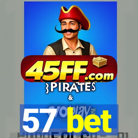 57 bet